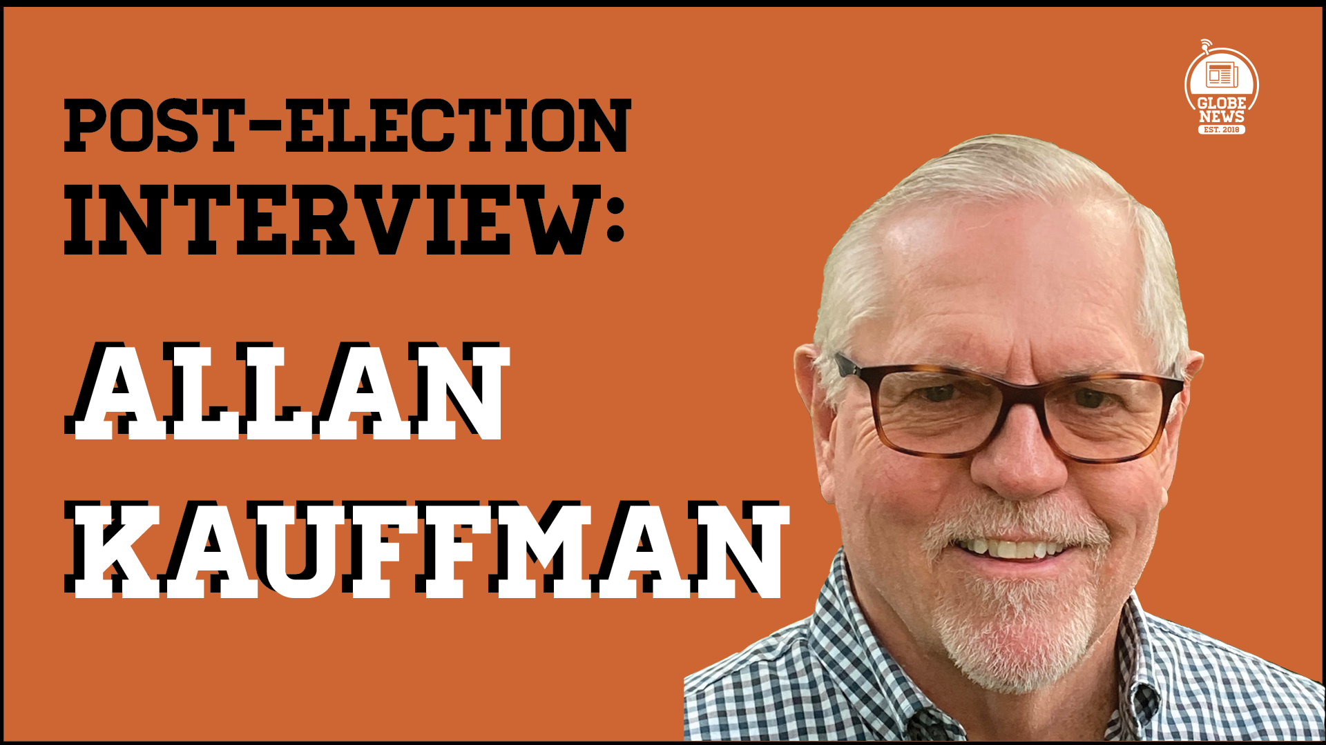 Post election Interview Allan Kauffman GLOBE RADIO 91 1 FM WGCS