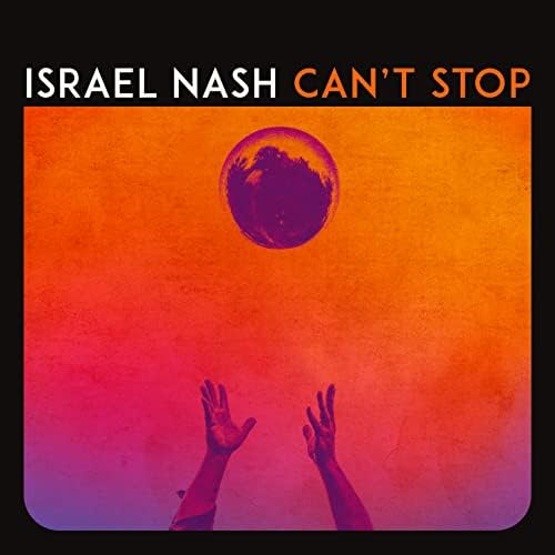 GToTW:  Israel Nash – Can’t Stop